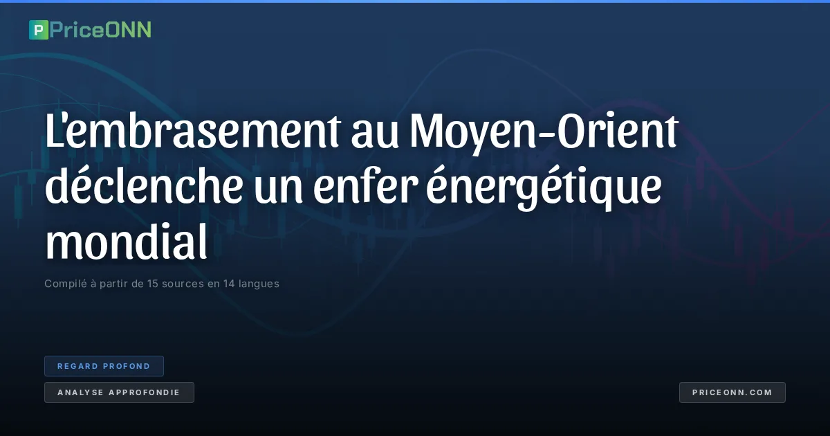L'embrasement au Moyen-Orient déclenche un enfer énergétique mondial