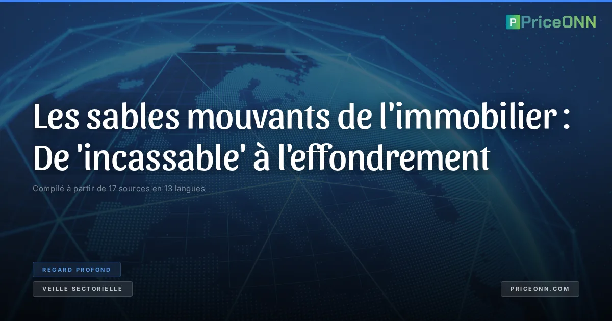 Les sables mouvants de l'immobilier : De 'incassable' à l'effondrement