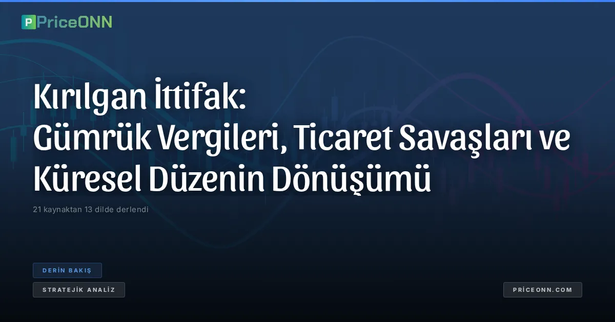 Kırılgan İttifak: Gümrük Vergileri, Ticaret Savaşları ve Küresel Düzenin Dönüşümü